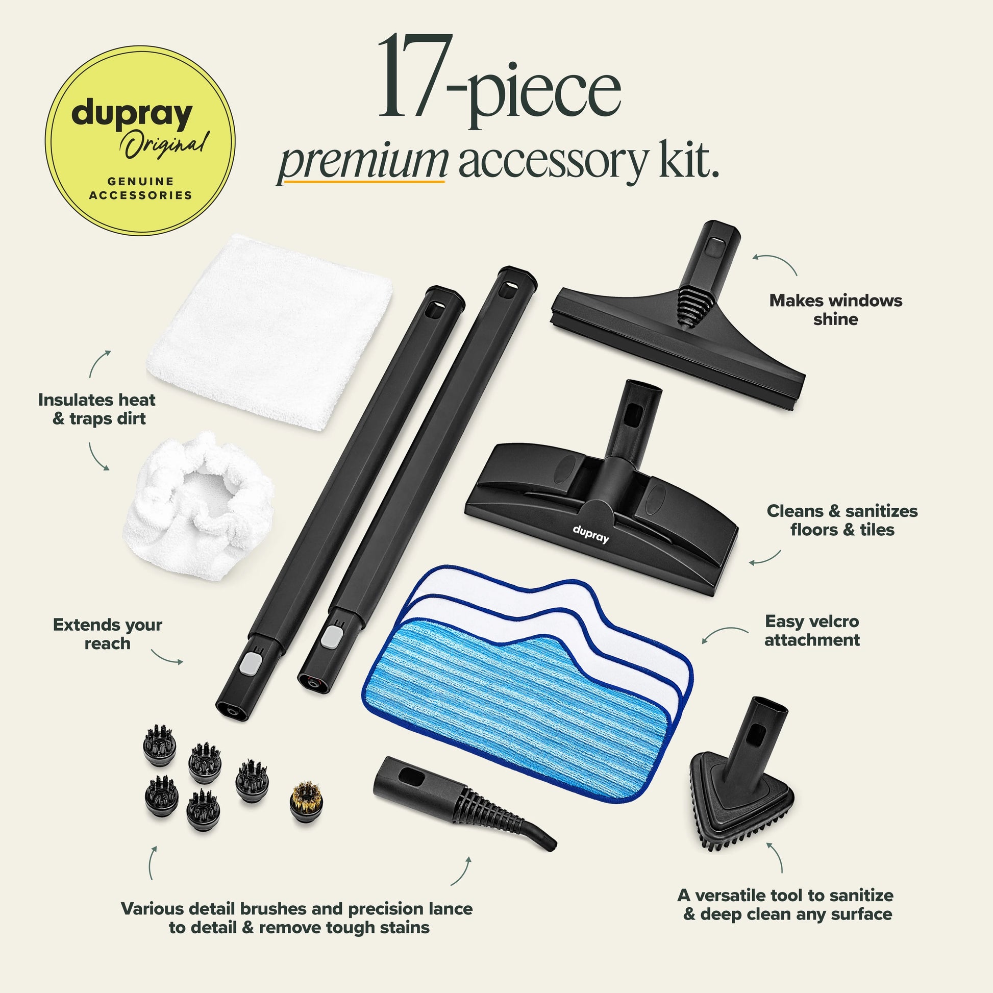 Dupray Neat Steam Cleaner 17-Piece Kit Our bestselling multipurpose steam cleaner with all the tools to clean, detail, sanitize*, deodorize floors, grout, bathrooms, kitchens and more. 1500w